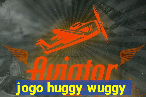 jogo huggy wuggy